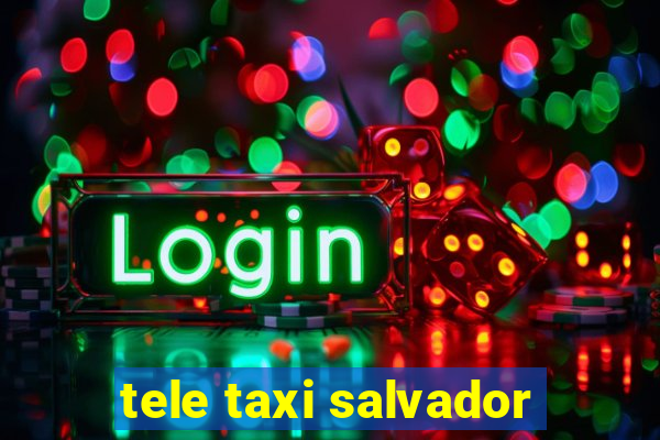 tele taxi salvador